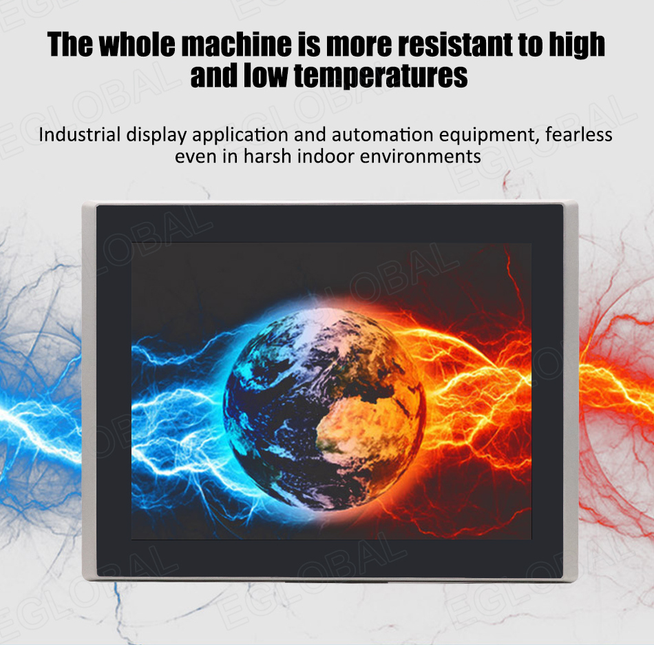 The whole machine is more resistant to high and low temperatures Industrial display application and automation equipment, fearless even in harsh indoor environments