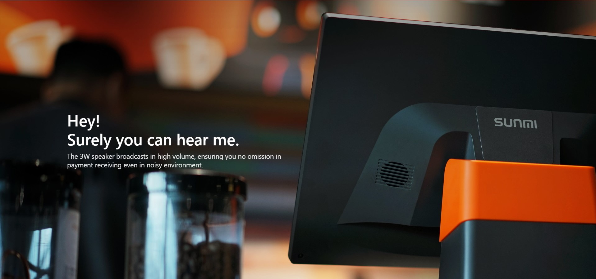 Hey! Surely you can hear me. The 3W speaker broadcasts in high volume, ensuring you no omission in payment receiving even in noisy environment.