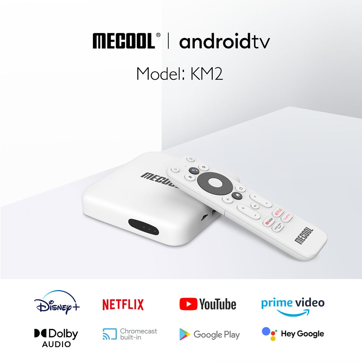 Mecool android tv Model: KM2 Disnay+ NETFLIX	YouTube	prime video Dolby AUDIO  Chrome Cast  Google Play	Hey Google
