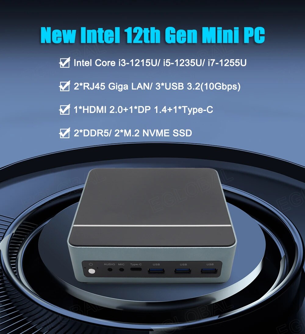 New Intel 12th Gen Mini PC with Intel Core I3-1215U/ I5-1235U/ I7-1255U 0 2*RJ45 Giga LAN/ 3*USB 3.2(1 OGbps) 0 1*HDMI 2.0+1*DP 1.4+1*Type-C 0 2*DDR5/ 2*M.2 NVME SSD