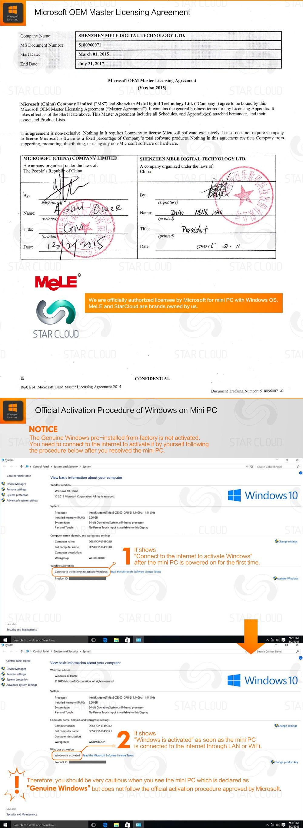 Microsoft OEM Master Licensing Agreement Company Name: SHENZHEN MELE DIGITAL TECHNOLOGY LTD. MS Document Number: 5180960071 Start Date: March 01, 2015 End Date: July 31,2017 Microsoft OEM Master Licensing Agreement (Version 2015) Microsoft (China) Company Limited (“MS") and Shenzhen Mele Digital Technology Ltd. (“Company”) agree to be bound by this Microsoft OEM Master Licensing Agreement (“Master Agreement”). It contains the general business terms for any Licensing Appendix. It takes effect as of the Start Date above. This Master Agreement includes all Schedules, and Appendix(es) attached hereunder, and their associated Product Lists. This agreement is non-exclusive. Nothing in it requires Company to license Microsoft software exclusively. It also does not require Company to license Microsoft software as a fixed percentage of Company’s total software products. Nothing in this agreement restricts Company from supporting, promoting, distributing, or using any non-Microsoft software or hardware. MICROSOFT (CHINA) COMPANY LIMITED SHENZHEN MELE DIGITAL TECHNOLOGY LTD. A company organize! under the laws of: A company organized under the laws of: The People’s Republj: of China China • Name: Name: (printed (printed) Title: Title: (printed (printed) Date: Date: MeLE STAR CLOUD CONFIDENTIAL 06/01/14 Microsoft OEM Master Licensing Agreement 2015 Document Tracking Number: 5180960071-0 Official Activation Procedure of Windows on Mini PC NOTICE The Genuine Windows pre-installed from factory is not activated. You need to connect to the internet to activate it by yourself following the procedure below after you received the mini PC. **System Control Rand > System and Security > System Control Panel Control Panel Home View basic information about your computer Device Manager Widows edition Remote settings Window 10 Home System protection 2016 Microsoft Corporation All rights reserved Advanced system settings System Processor: Intel(R) Atom(TM) xi-ZMOO CPU O 1.44GHz 1.44 GHz Installed memory (RAM): 2.00 GB System type; 64-bit Operating System, x64 based processor Pen and Touch: No Pen or Touch Input n available for this Otsplay Computer name, domain, and workgroup settings Computer name: hang-writing Settings Fid computer name. DlSKIOP-LI4SQ3U .. , Computer description: workgroup WORKGROUP "Connect to the internet to activate Windows" after the mini PC is powered on for the first time. Connect to the Internet to activate Windows Read the Microsoft Software License Terms Product ID. Activate Windows See also Security and Maintenance Control Rand > System and Security > System Search Control Panel Control Panel Home View basic information about your Computer Device Manager Windows edition Remote settings Windows Home System protection © 201S Microsoft Corporation. All rights reserved Advanced system settings System Processor. Intel(R) Atom(TM) *5-ZSJ00 CPU 9 1.44GHz 1.44 GHz Installed memory (RAM): 2.00 GB System type: 64-bit Operating System. x64-based processor Pen and Touch: No Pen or Touch Input is available for this Display Computer name, domain, and workgroup settings Computer name: DESKTOP-IT4SQ3U Change settings Full computer name DEKTOO-ITISOIU Computer description: WORKGROUP Windows is activated as soon as the mini PC is connected to the internet through LAN or WiFi. Windows activator Windows is activated the Microsoft Software License Terms Product ID: Change product key Therefore, you should be very cautious when you see the mini PC which is declared as "Genuine Windows" but does not follow the official activation procedure approved by Microsoft. See also Security and Maintenance