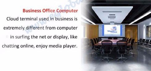 Biznesowy komputer biurowy - terminal w chmurze używany w biznesie bardzo różni się od komputera podczas surfowania po sieci lub wyświetlania, czatowanie online, korzystanie z odtwarzacza multimedialnego.